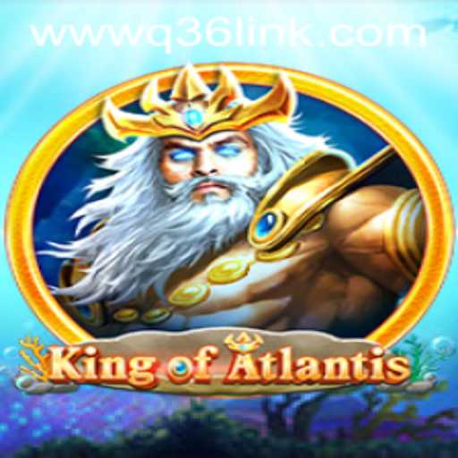 KingofAtlantis: Dive into the Underwater Adventure with Q36 Link
